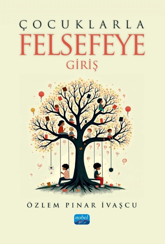 Çocuklarla Felsefeye Giriş – Özlem Pınar Ivaşçu – Nobel Akademik Yayıncılık kitap kapağı