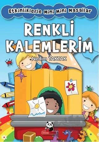 Renkli Kalemlerim : Etkinliklerle Mini Mini Masallar – Nedim Taktak – Beyaz Panda Yayınları kitap kapağı