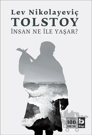 İnsan Ne İle Yaşar? – Lev Nikolayeviç Tolstoy – Bilgi Yayınevi kitap kapağı