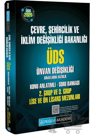 2026 ÜDS Çevre Şehircilik ve İklim Değişikliği Bakanlığı ÜDS Ünvan Değişikliği Sınavlarına Hazırlık Konu Anlatımlı Soru Bankası 2. Grup ve 3. Grup Ön Lisans Mezunları – Kolektif – Pegem Akademi Yayıncılık kitap kapağı
