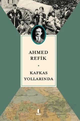 Kafkas Yollarında – Ahmed Refîk – Kapı Yayınları kitap kapağı