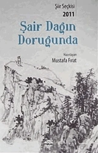 Şair Dağın Doruğunda 2011 – Mustafa Fırat – Mühür Kitaplığı kitap kapağı