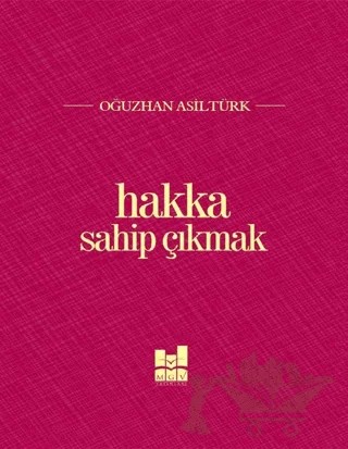 Hakka Sahip Çıkmak – Oğuzhan Asiltürk – Mgv Yayınları kitap kapağı