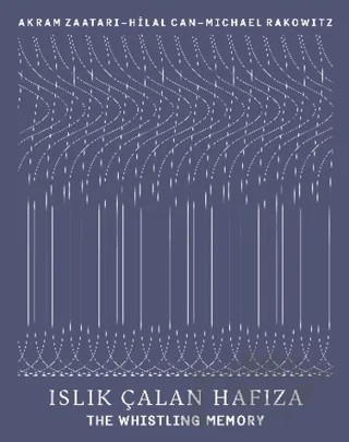 Islık Çalan Hafıza - The Whistling Memory – Edhem Eldem, Osman Hamdi Bey, Seçil Epik, Vid Simoniti – Yapı Kredi Yayınları kitap kapağı