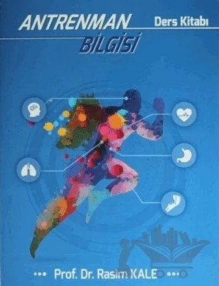 Antrenman Bilgisi – Rasim Kale – İstanbul Gelişim Üniversitesi Yayınları kitap kapağı