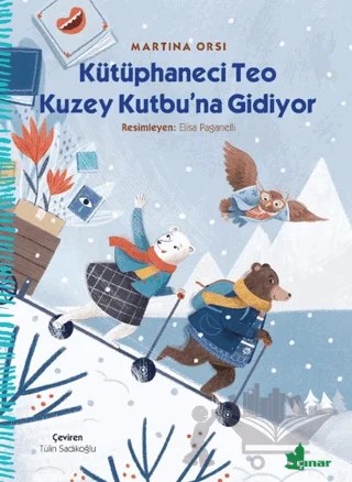 Kütüphaneci Teo Kuzey Kutbu’na Gidiyor – Martina Orsi – Çınar Yayınları kitap kapağı