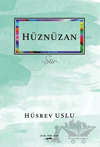 Hüznüzan – Hüsrev Uslu – Sokak Kitapları Yayınları kitap kapağı