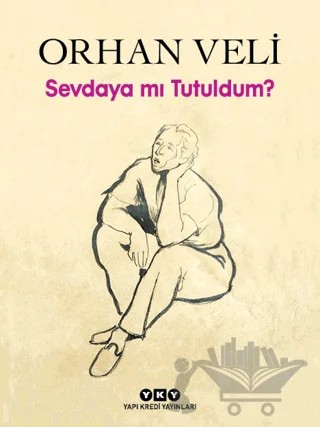 Sevdaya mı Tutuldum? – Orhan Veli Kanık – Yapı Kredi Yayınları kitap kapağı
