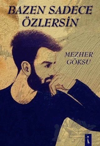 Bazen Sadece Özlersin – Mezher Göksu – İkinci Adam Yayınları kitap kapağı