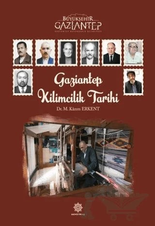 Gaziantep Kilimcilik Tarihi – M. Kazım Erkent – Gazi Kültür A.Ş. Yayınları kitap kapağı