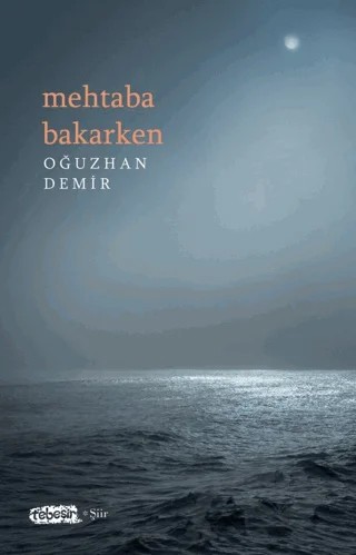 Mehtaba Bakarken – Oğuzhan Demir – Tebeşir Yayınları kitap kapağı
