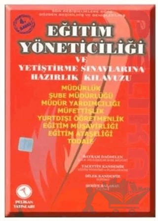 Eğitim Yöneticiliği ve Yetiştirme Sınavlarına Hazırlık Kılavuzu – Kolektif – Pelikan Tıp Teknik Yayıncılık kitap kapağı