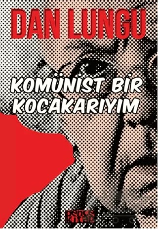 Komünist Bir Kocakarıyım – Dan Lungu – Bencekitap kitap kapağı