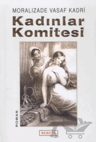Kadınlar Komitesi – Moralızade Vasaf Kadri – Berfin Yayınları kitap kapağı