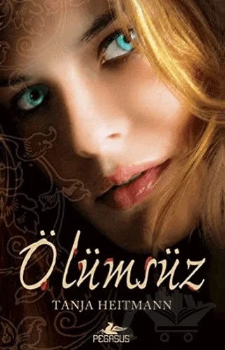 Ölümsüz – Tanja Heitmann – Pegasus Yayınları kitap kapağı