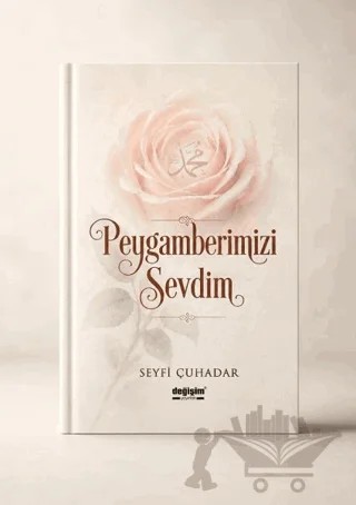 Peygamberimizi Sevdim – Seyfi Çuhadar – Değişim Yayınları kitap kapağı