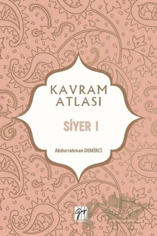 Siyer 1 - Kavram Atlası – Abdurrahman Demirci – Gazi Kitabevi kitap kapağı