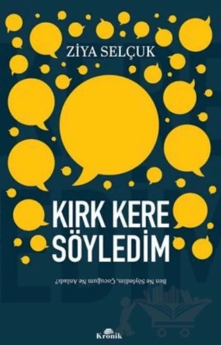 Kırk Kere Söyledim – Ziya Selçuk – Kronik Kitap kitap kapağı