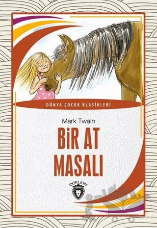 Bir At Masalı – Mark Twaın – Dorlion Yayınları kitap kapağı