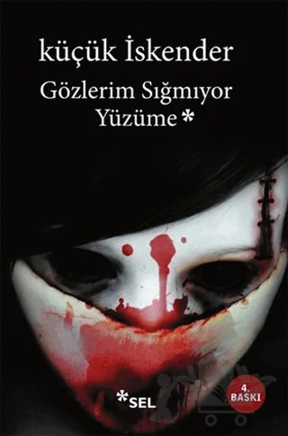 Gözlerim Sığmıyor Yüzüme – Küçük İskender – Sel Yayıncılık kitap kapağı
