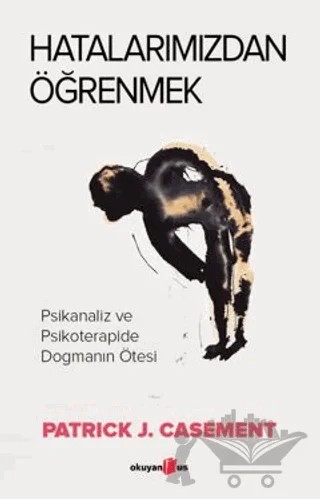 Hatalarımızdan Öğrenmek – Patrick J. Casement – Okuyan Us Yayınları kitap kapağı