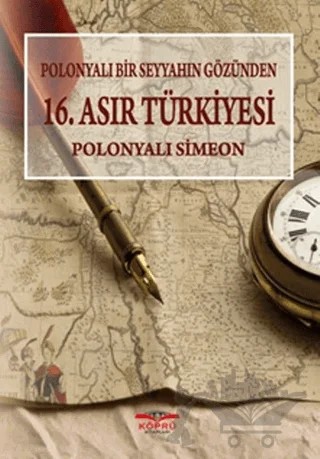 Polonyalı Bir Seyyahın Gözünden 16. Asır Türkiyesi – Simeon – Köprü Kitapları kitap kapağı