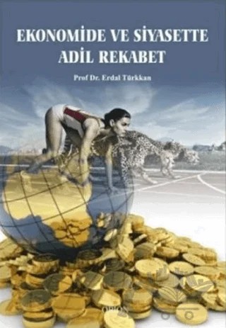 Ekonomide ve Siyasette Adil Rekabet – Erdal Türkkan – Orion Kitabevi kitap kapağı