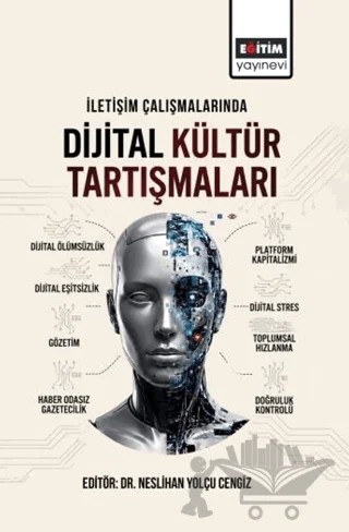 İletişim Çalışmalarında Dijital Kültür Tartışmaları – Kolektif – Eğitim Yayınevi - Bilimsel Eserler kitap kapağı