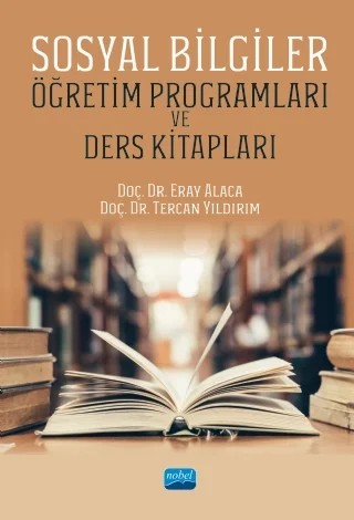 Sosyal Bilgiler Öğretim Programları ve Ders Kitapları – Eray Alaca, Tercan Yıldırım – Nobel Akademik Yayıncılık kitap kapağı