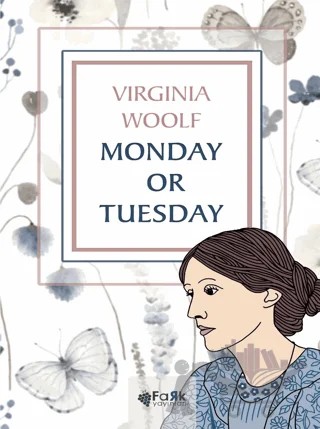 Monday Or Tuesday – Virginia Woolf – Fark Yayınları kitap kapağı
