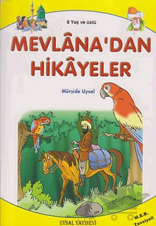 Hikayelerle Değerler Eğitimi - Mevlana’dan Hikayeler ve Öğütler – Mürşide Uysal – Uysal Yayınevi kitap kapağı