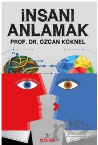 İnsanı Anlamak – Özcan Köknel – Postiga Yayınları kitap kapağı