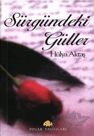 Sürgündeki Güller – Hülya Aktaş – Pınar Yayınları kitap kapağı
