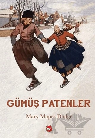 Gümüş Patenler – Mary Mapes Dodge – Beyaz Balina Yayınları kitap kapağı