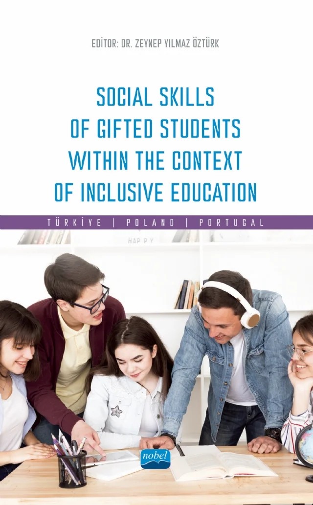Social Skills Of Gifted Students Within The Context Of Inclusive Education: Türkiye, Poland, Portugal – Ali Çekiç, Aykar Tekin Bozkurt, Cláudia Aguiar, Derya Sevinç, Ferhat Dolaş, Hüseyin Öztürk, Kamila Witerska, Merve Ulukaya, Nancy Crespo, Ola Majchrzak, Orhan Ertürk, Özge Mazırık Çamlı, Patrycja Ostrogska, Raquel Lombardi, Selahattin Koç, Tatiana Fernandes, Yasemin Tanış, Zeynep Yılmaz – Nobel Akademik Yayıncılık kitap kapağı