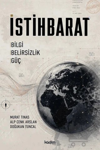 İstihbarat: Bilgi, Belirsizlik, Güç – Murat Tınas, Alp Cenk Arslan, Doğukan Tuncal – Kadim Yayınları kitap kapağı