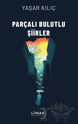 Parçalı Bulutlu Şiirler – Yaşar Kılıç – Liman Yayınevi kitap kapağı