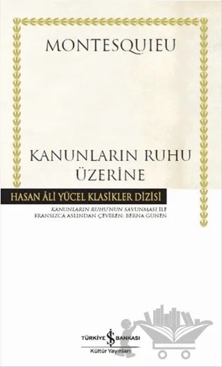 Kanunların Ruhu Üzerine (Ciltli) – Montesquieu – İş Bankası Kültür Yayınları kitap kapağı