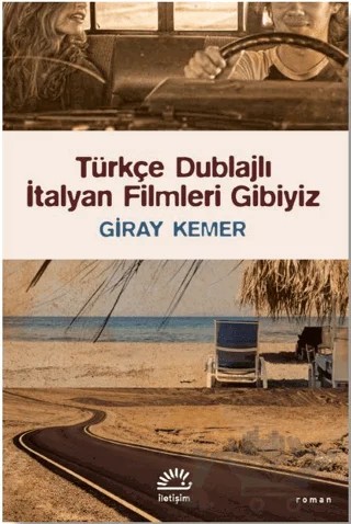 Türkçe Dublajlı İtalyan Filmleri Gibiyiz – Giray Kemer – İletişim Yayınevi kitap kapağı