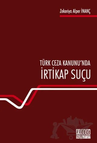 Türk Ceza Hukuku’nda İrtikap Suçu – Zekerriya Alper İnanç – On İki Levha Yayınları kitap kapağı