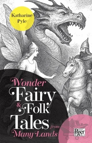 Wonder Fairy & Folk Tales From Many Lands – Katharine Pyle – Paper Books kitap kapağı