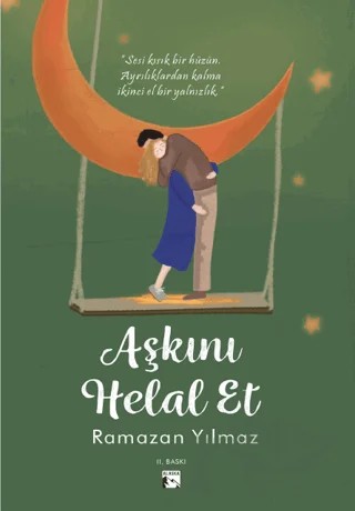 Aşkını Helal Et – Ramazan Yılmaz – Alaska Yayınevi kitap kapağı