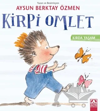 Kirpi Omlet – Aysun Berktay Özmen – Altın Kitaplar kitap kapağı