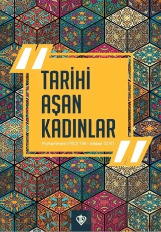 Tarihi Aşan Kadınlar – Vildan Sert, Muhammed Erçetin – Türkiye Diyanet Vakfı Yayınları kitap kapağı