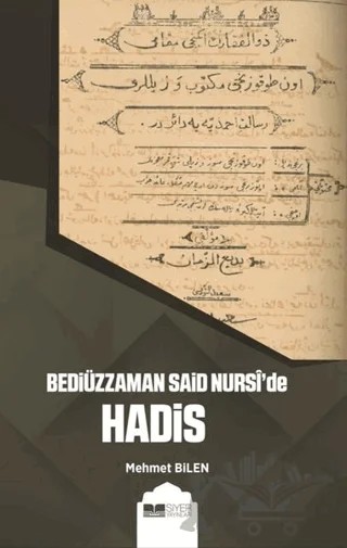 Bediüzzaman Said Nursi’de Hadis – Mehmet Bilen – Siyer Yayınları kitap kapağı