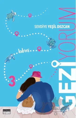 Geziyorum 3 – Sevdiye Yeşil Dezcan – Siyah Beyaz Yayınları kitap kapağı