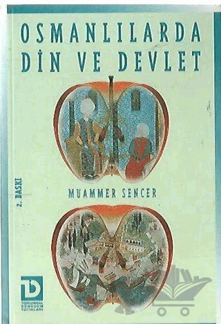 Osmanlılarda Din ve Devlet – Muammer Sencer – Toplumsal Dönüşüm Yayınları kitap kapağı