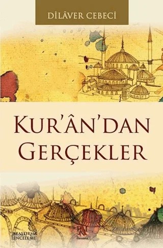 Kur’an’dan Gerçekler – Dilaver Cebeci – Panama Yayıncılık kitap kapağı