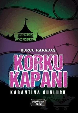 Korku Kapanı - Karantina Günlüğü – Burcu Karadaş – Yediveren Çocuk kitap kapağı