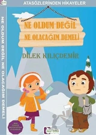 Ne Oldum Değil Ne Olacağım Demeli – Dilek Kılıçdemir – Mor Elma Yayıncılık kitap kapağı